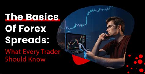Understanding Forex Spreads: What Every Trader .